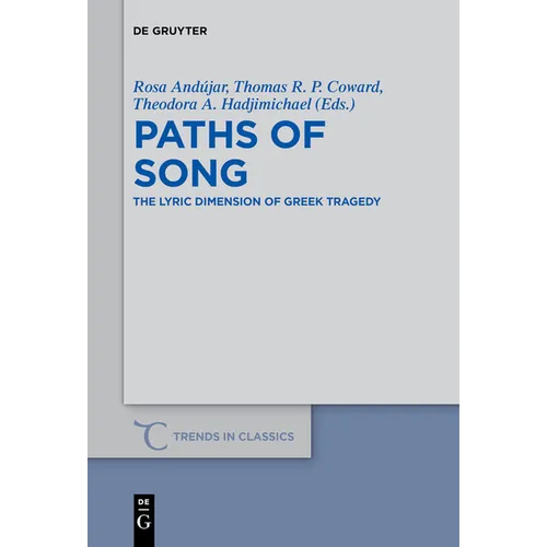 Paths of Song: The Lyric Dimension of Greek Tragedy - Paperback