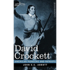 David Crockett: His Life and Adventures - Hardcover