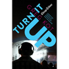 Turn It Up: A Guided Tour Through the Worlds of Pop, Rock, Rap and More - Paperback