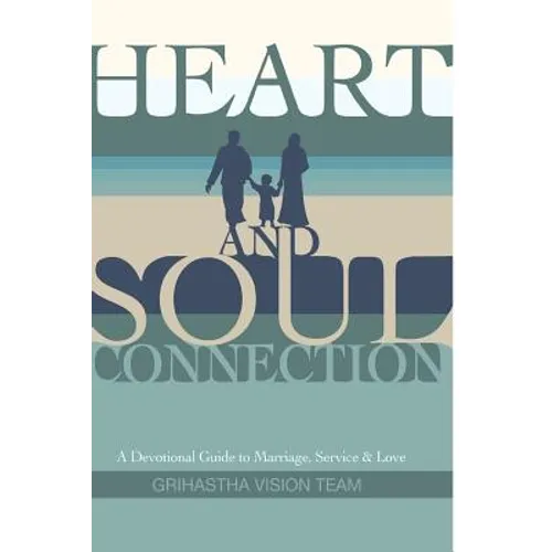 Heart and Soul Connection: A Devotional Guide to Marriage, Service & Love - Paperback