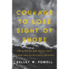 Courage to Lose Sight of Shore: How to Partner with Private Equity to Grow Your Business with Confidence - Paperback