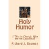 Holy Humor: If This is Church, Why are we Lauging? - Paperback