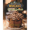 World of Warcraft Unofficial Cookbook: Amazing & Delicious Recipes for Fans. With Beautiful Recipe Pictures - Paperback