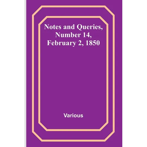 Notes and Queries, Number 14, February 2, 1850 - Paperback