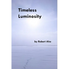 Timeless Luminosity - Paperback
