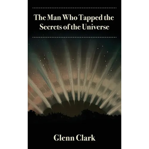 The Man Who Tapped the Secrets of the Universe - Hardcover