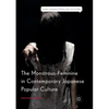 The Monstrous-Feminine in Contemporary Japanese Popular Culture - Paperback