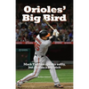 Orioles' Big Bird: Mark Trumbo speaks softly, but carries a big stick - Paperback