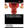 Retrospective study of vulvovaginal candidiasis - Paperback