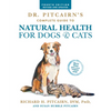 Dr. Pitcairn's Complete Guide to Natural Health for Dogs & Cats (4th Edition) - Paperback