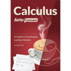 Calculus, Better Explained: A Guide To Developing Lasting Intuition - Paperback