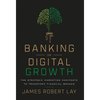 Banking on Digital Growth: The Strategic Marketing Manifesto to Transform Financial Brands - Hardcover