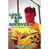 Love Pain and Recovery: The Poetic Experience Volume 1 - Paperback