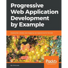 Progressive Web Application Development by Example - Paperback