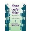 Home Safe Home: Housing Solutions for Survivors of Intimate Partner Violence - Paperback