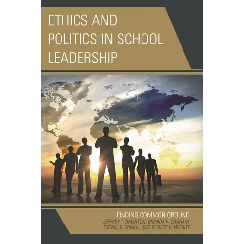 Ethics and Politics in School Leadership: Finding Common Ground - Paperback