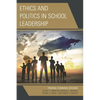 Ethics and Politics in School Leadership: Finding Common Ground - Paperback