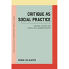 Critique as Social Practice: Critical Theory and Social Self-Understanding - Paperback