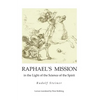 Raphael's Mission: in the Light of the Science of the Spirit - Paperback