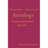 Humanistic-Existential Astrology: Principles and Evolution - Paperback