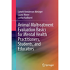 Animal Maltreatment Evaluation Basics for Mental Health Practitioners, Students, and Educators - Paperback