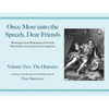 Once More Unto the Speech, Dear Friends: The Histories: Volume II - Paperback
