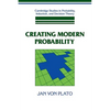 Creating Modern Probability: Its Mathematics, Physics and Philosophy in Historical Perspective - Paperback