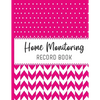 Home Monitoring: Track and Record Your Vital Health Stats - Paperback
