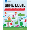 Game Logic: Level Up and Create Your Own Games with Science Activities for Kids - Paperback