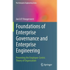 Foundations of Enterprise Governance and Enterprise Engineering: Presenting the Employee-Centric Theory of Organization - Hardcover