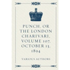 Punch, or the London Charivari, Volume 107, October 13, 1894 - Paperback