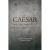 Caesar and the Crisis of the Roman Aristocracy: A Civil War Reader Volume 18 - Paperback
