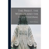 The Priest, the Woman and the Confessional [microform] - Paperback