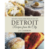 Seven Neighborhoods in Detroit: Recipes from the City - Paperback