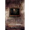 Haunted Marshall: Ghosts, legends and folklore in Michigan's most paranormal town - Paperback