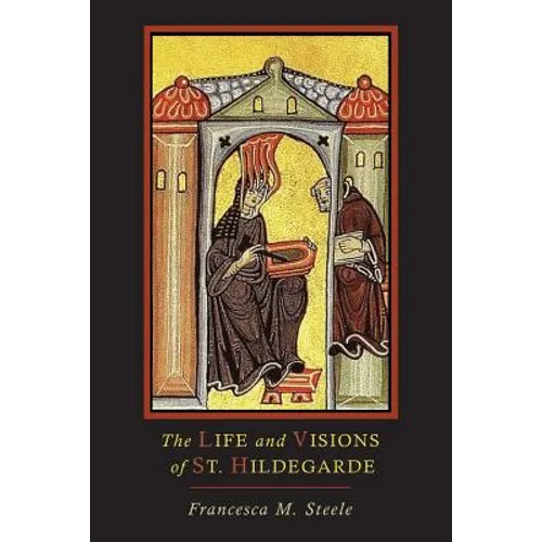 The Life and Visions of St. Hildegarde - Paperback