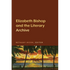 Elizabeth Bishop and the Literary Archive - Paperback