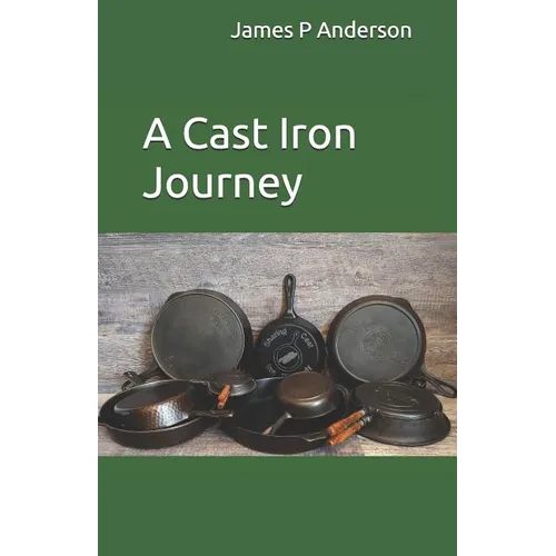 A Cast Iron Journey - Paperback