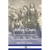 John Cary The Plymouth Pilgrim: Biography and Genealogy of a New England Pioneer - Paperback