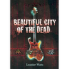 Beautiful City of the Dead - Paperback
