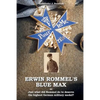 Erwin Rommel's Blue Max: or Just what did Rommel do to deserve the highest German military medal? - Paperback