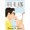 Here All Along: A Sweet Romance - Paperback
