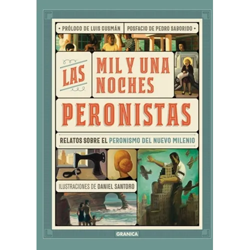 Las Mil Y Una Noches Peronistas: Relatos sobre peronismo de nuevo milenio - Paperback
