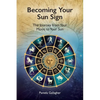 Becoming Your Sun Sign: The Journey from Your Moon to Your Sun - Paperback