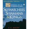 Skywatchers, Shamans & Kings: Astronomy and the Archaeology of Power - Paperback
