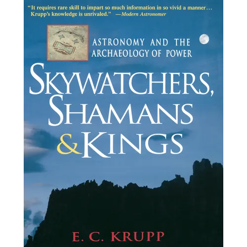Skywatchers, Shamans & Kings: Astronomy and the Archaeology of Power - Paperback