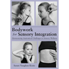 Bodywork for Sensory Integration - Paperback
