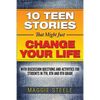 Ten Teen Stories That Might Just Change Your Life: with Discussion Questions and Activities for Students in 7th, 8th and 9th Grade - Paperback