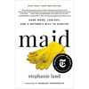 Maid: Hard Work, Low Pay, and a Mother's Will to Survive - Hardcover