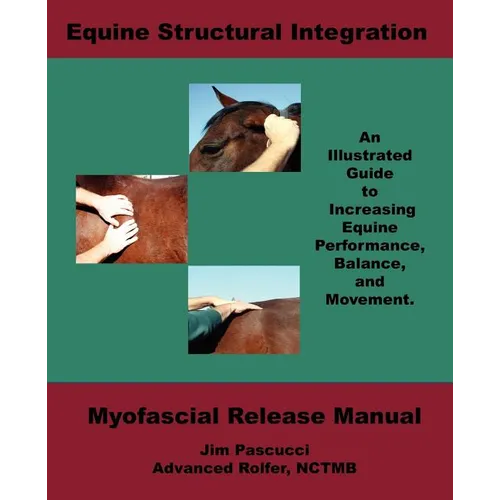 Equine Structural Integration: Myofascial Release Manual - Paperback